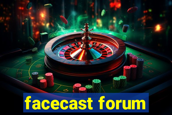 facecast forum